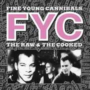 The Raw and The Cooked , Fine Young Cannibals