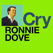 Cry , Ronnie Dove