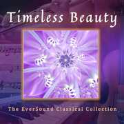 Timeless Beauty: The Eversound Classical (Various Artists) , Various Artists