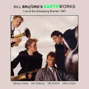 Live At The Schauburg Bremen 1987 , Bill Bruford's Earthworks