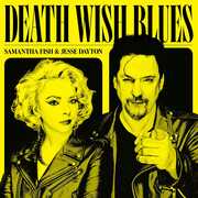 Death Wish Blues , Samantha Fish/Jesse Dayton