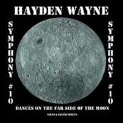 Symphony #10-dances On The Far Side Of The Moon , Hayden Wayne