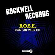 Robo Cop (Who-R-U) , B.O.S.E.