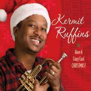 Have A Crazy Cool Christmas , Kermit Ruffins