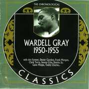 Chronological Wardell Gray 1950-1955 , Wardell Gray