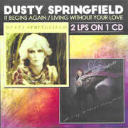 It Begins Again: Living Without Your Love , Dusty Springfield