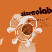 Margerine Eclipse , Stereolab
