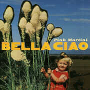 Bella Ciao , Pink Martini