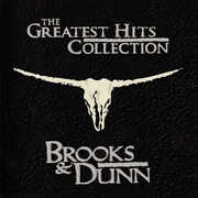The Greatest Hits Collection , Brooks & Dunn