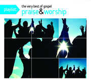 Playlist: The Very Best Of Gospel Praise and Worship , Various Artists