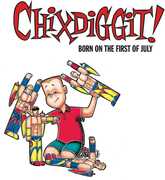 Born on the First of July , Chixdiggit!