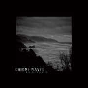 A Grief Observed , Chrome Waves