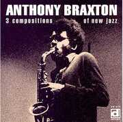 3 Compositions Of New Jazz , Anthony Braxton