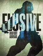 Elusive: Bigfoot Abroad 