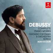 Debussy: Complete Piano Works; Fantaisie for piano & orchestra, Songs , Aldo Ciccolini