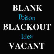 Blank Blackout Vacant , Poison Idea