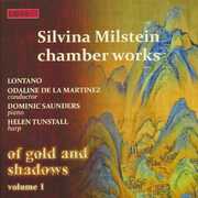 Of Gold & Shadows Vol.1: Silvina Milstein Chamber Works (Various Artists) , Various Artists