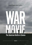 War Movie: The American Battle in Cinema
