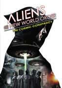 Aliens And The New World Order: The Cosmic Conspiracy 