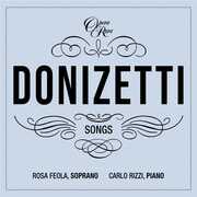 Donizetti: Songs - Vol.7 , Rosa Feola