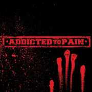Addicted to Pain , Addicted To Pain