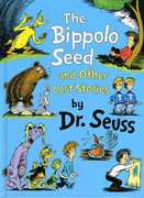 The Bippolo Seed and Other Lost Stories (Dr. Seuss, Cat in the Hat) , Dr. Seuss