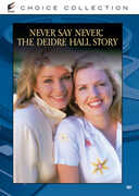 Never Say Never: The Deidre Hall Story , Deidre Hall