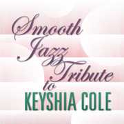 Smooth Jazz Tribute to Keyshia Cole , Smooth Jazz Tribute