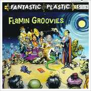 Fantastic Plastic , Flamin' Groovies