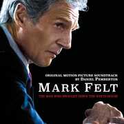 Mark Felt: The Man Who Brought Down the White House (Original Motion Picture Soundtrack) , Daniel Pemberton