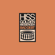 Bad Debt , Hiss Golden Messenger