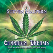 Cannabis Dreams: Music For Relaxation Healing And Well-Being , Steven Halpern