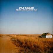 Miles & Miles of You , Pat Green