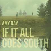 IF IT ALL GOES SOUTH , Amy Ray