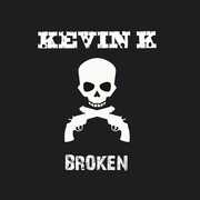 Broken , Kevin K