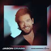 Good Morning Mercy , Jason Crabb