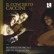 Il Concerto Caccini , Scherzi Musicali