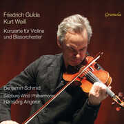 Gulda & Weill: Concertos for Violin & Wind Orchestra , Benjamin Schmid