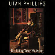 The Telling Takes Me Home , Utah Phillips