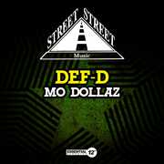 Mo Dollaz , Def-D