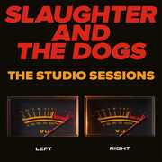 The Studio Sessions , Slaughter & Dogs