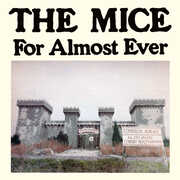 For Almost Ever , The Mice
