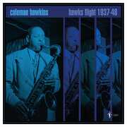 Hawk's Flight: 1937-48 , Coleman Hawkins