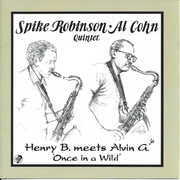 Henry B. Meets Alvin G.: Once In A Wild , Spike Robinson