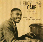 How Long How Long Blues , Leroy Carr