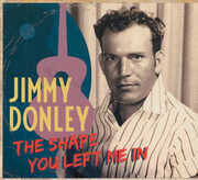 Shape You Left Me in , Jimmy Donley