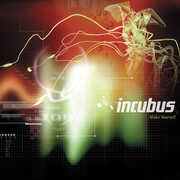 Make Yourself , Incubus