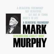 A Beautiful Friendship: Remembering Shirley Horn , Mark Murphy