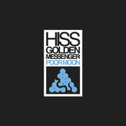Poor Moon , Hiss Golden Messenger