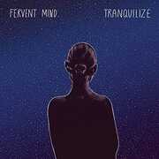 Tranquilize [Import] , Fervent Mind